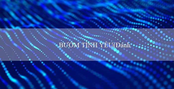 BƯỚM TÌNH YÊU(Đánh giá nhà cái MU88)